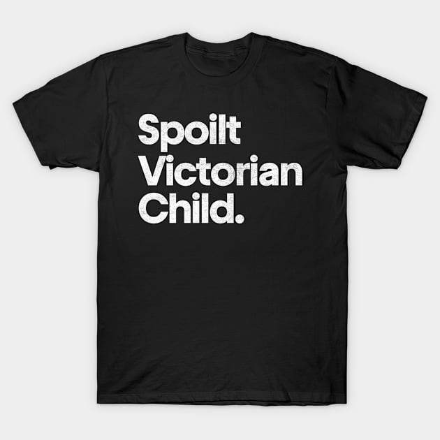 SPOILT VICTORIAN CHILD T-Shirt by CultOfRomance